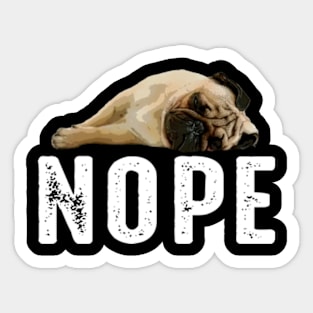 Furry Frisbee Fanatics Pug NOPE, Tee Triumph for Doggy Devotees Sticker